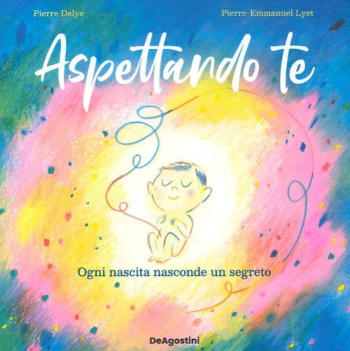 Aspettando te. Ogni nascita nasconde un segreto