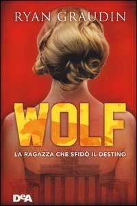 La ragazza che sfid&ograve; il destino. Wolf