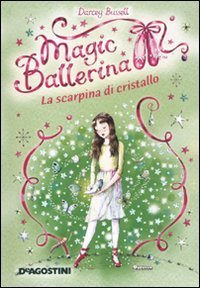 La scarpina di cristallo. Magic ballerina