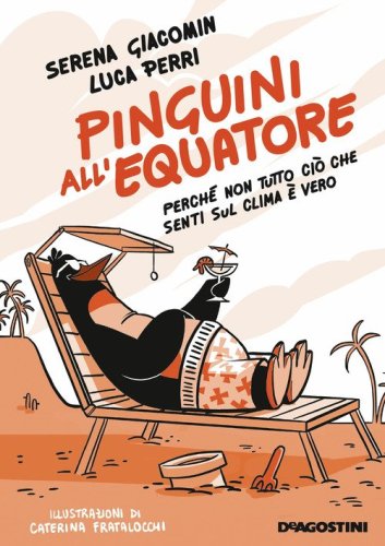 Pinguini all'equatore. Perch&eacute; non tutto ci&ograve; che senti sul clima &egrave; vero