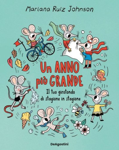 Un anno pi&ugrave; grande. Il tuo girotondo di stagione in stagione