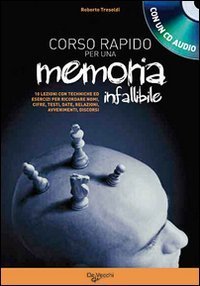Corso rapido per sviluppare una memoria infallibile