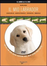 Il mio labrador - Con DVD