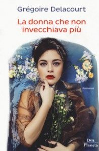 La donna che non invecchiava pi&ugrave;