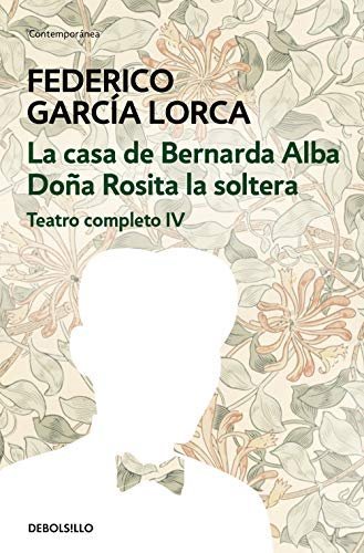 Dona Rosita La Soltera Casa De Bernarda Alba Teatro Completo Iv