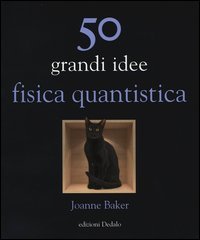 50 grandi idee. Fisica quantistica