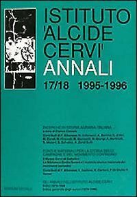 Annali Istituto &laquo;Alcide Cervi&raquo; vol - 17-18 (1995-1996)