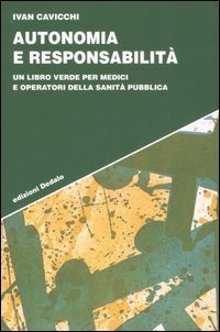 Autonomia e responsabilit&agrave;. Un libro verde per medici e operatori della sanit&agrave; pubblica