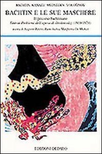 Bachtin e le sue maschere - Il percorso bachtiniano fino ai problemi dell'opera di Dostoevskij (1919-1929)