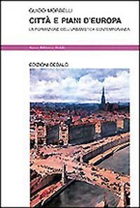Citt&agrave; e piani d'Europa - La formazione dell'urbanistica contemporanea