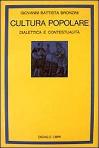 Cultura popolare. Dialettica e contestualit&agrave;