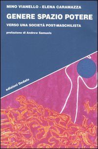 Genere spazio potere. Verso una societ&agrave; post-maschilista