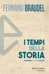 I tempi della storia. Economia, societ&agrave;, civilt&agrave;