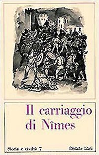 Il carriaggio di N&icirc;mes. Canzone di gesta del XII secolo