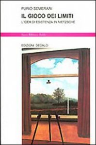 Il gioco dei limiti - L'idea di esistenza in Nietzsche