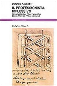 Il professionista riflessivo - Per una nuova epistemologia della pratica professionale