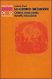 La &laquo;camera&raquo; dei bambini. Cinema, mass media, fumetti, educazione