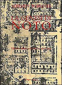 La genesi di Noto. Una citt&agrave; siciliana del Settecento