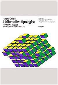 L'alternativa tipologica. Contributi e proposte. Case a patio e case a terrazzo