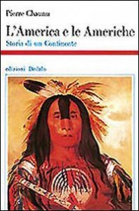 L'America e le Americhe - Storia di un continente