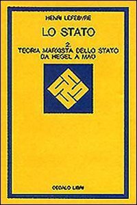 Lo stato. Vol. 2: Teoria marxista dello Stato da Hegel a Mao. - Teoria marxista dello Stato da Hegel a Mao