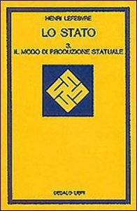 Lo stato. Vol. 3: Il modo di produzione statuale. - Il modo di produzione statuale