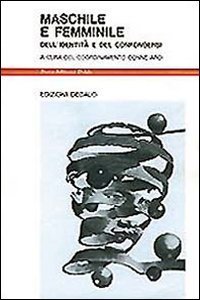 Maschile e femminile. Dell'identit&agrave; e del confondersi