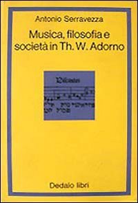 Musica filosofia e societ&agrave; in Th. W. Adorno