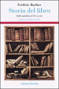 Storia del libro. Dall'antichit&agrave; al XX secolo