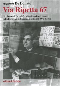 Via Ripetta 67. &laquo;Al ferro di cavallo&raquo;: pittori, scrittori e poeti nella libreria pi&ugrave; bizzarra degli anni '60 a Roma
