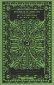 Il tradimento e altre poesie scelte. Testo inglese a fronte