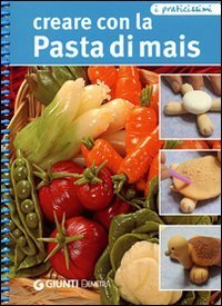 Creare con la pasta di mais