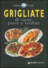 Grigliate Di Carne Pesce E Verdura