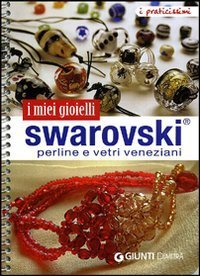I miei gioielli swarovski. Perline e vetri veneziani