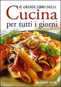 Il grande libro della cucina per tutti i giorni