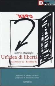 Un'idea di libert&agrave;. San Vittore '79-Rebibbia '82