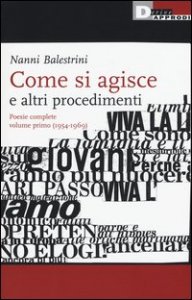 Come si agisce e altri procedimenti. Poesie complete