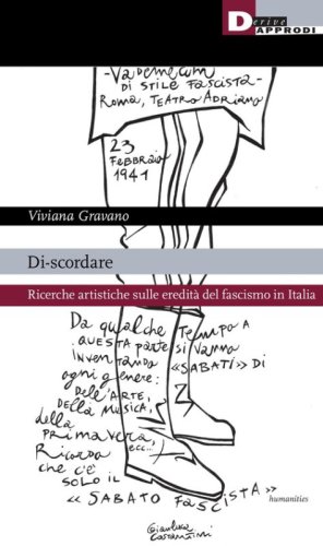 Di-scordare. Ricerche artistiche sulle eredit&agrave; del fascismo in Italia