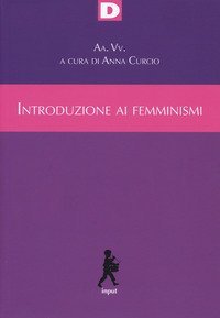 Introduzione ai femminismi. Genere, razza, classe, riproduzione: dal marxismo al queer