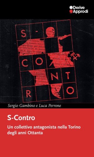 S-Contro. Un collettivo antagonista nella Torino degli anni Ottanta