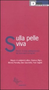 Sulla pelle viva. Nard&ograve;: la lotta autorganizzata dei braccianti immigrati