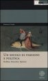 Un secolo di passioni e politica - Hobbes, Descartes, Spinoza