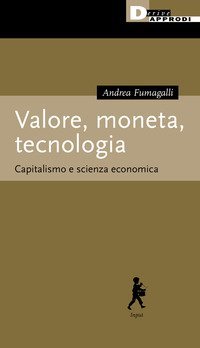 Valore, moneta, tecnologia. Capitalismo e scienza economica