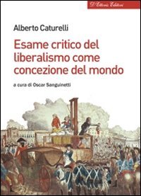 Esame critico del liberalismo come concezione del mondo