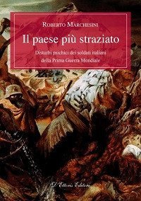 Il paese pi&ugrave; straziato. Disturbi psichici dei soldati italiani della prima guerra mondiale