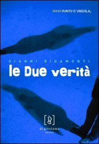 Le due verit&agrave;