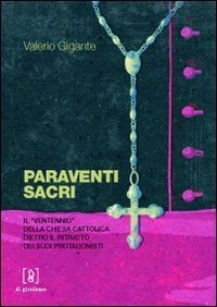 Paraventi sacri. Il &laquo;Ventennio&raquo; della Chiesa cattolica dietro il ritratto dei suoi protagonisti