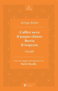 L'alfier nero-Il pugno chiuso-Iberia-Il trapezio-Novelle