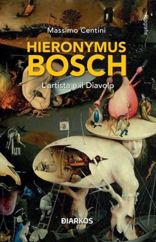 Hieronymus Bosch. L'artista e il Diavolo