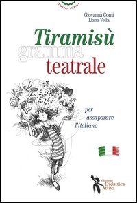 Tiramis&ugrave; grammateatrale per assaporare l'italiano